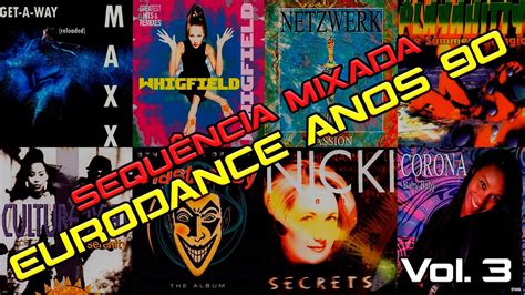 Dance Anos 90 Eurodance Sequência Mixada Vol 3 Netzwerk Martine