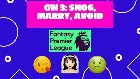 Fpl Snog Marry Avoid Gameweek Buy Hold Sell Fantasy Premier