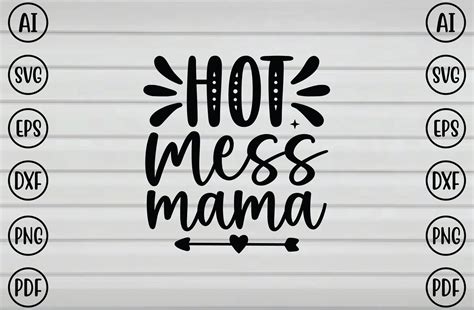 Hot Mess Mama Svg Graphic By Bd Graphics Hub · Creative Fabrica