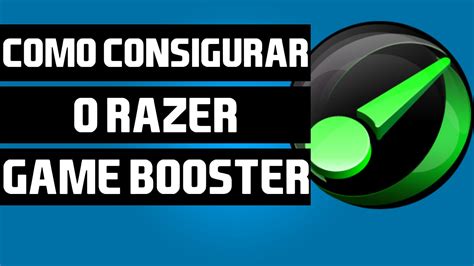 Como Configurar O Razer Game Booster Youtube