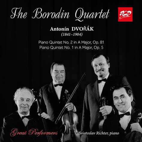 The Borodin Quartet Plays Dvořák Piano Quintets No 2 Op 81 No 1