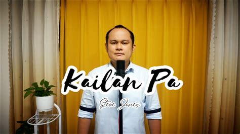 Kailan Pa By Papuri Singers Steve Jones Cover Youtube