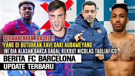 Resmi Ini Yg Dibutuhkan Xavi Dari Aubameyangsebab Gagal Rekrut Nicolas