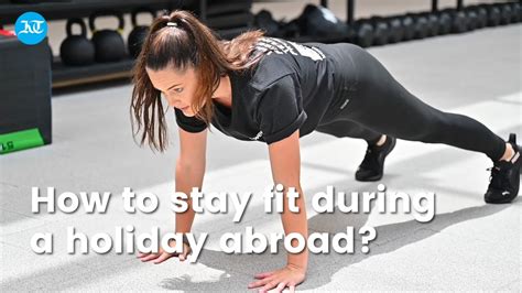 How To Stay Fit During The Summer Holidays Abroad Youtube