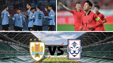 Uruguay Vs Corea Del Sur En Vivo C Mo Y D Nde Ver Online Hora De