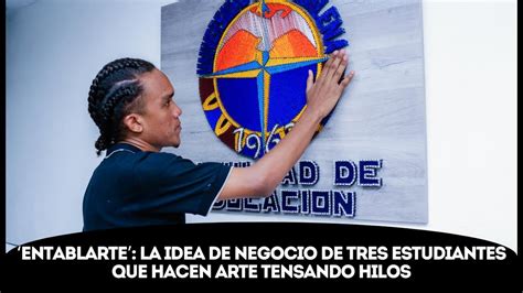 Con La T Cnica Del Hilorama Estudiantes Emprenden Y Plasman Su Arte En