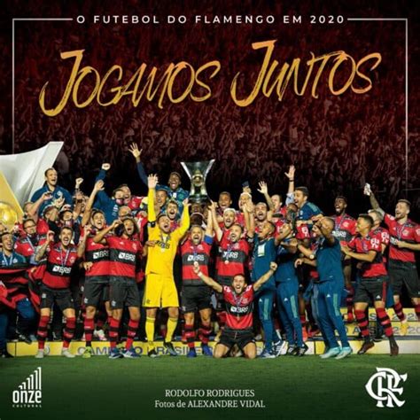 Jogamos Juntos O Futebol Do Flamengo Em 2020 Onze Cultural