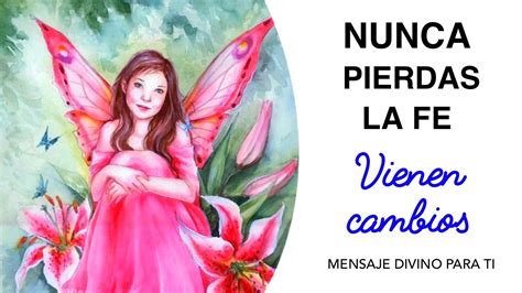 VIENEN CAMBIOS NUNCA PIERDAS LA FE Mensaje de DIOS y tus ÁNGELES HOY