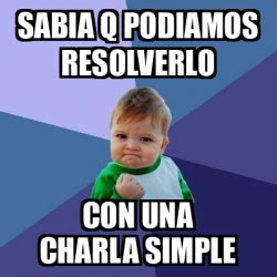 Meme Bebe Exitoso Sabia Q Podiamos Resolverlo Con Una Charla Simple