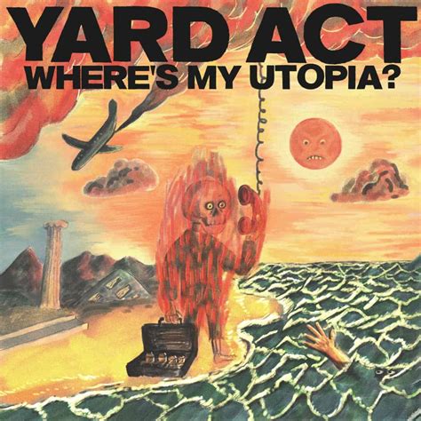 Yard Act Where S My Utopia Dork