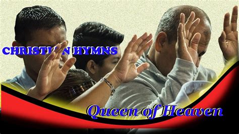 Queen Of Heaven Youtube