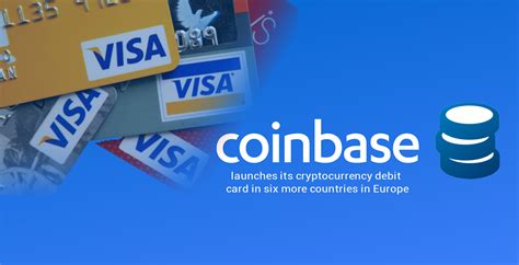 Coinbase Cryptocurrency Debit Card Will Available In Six More States