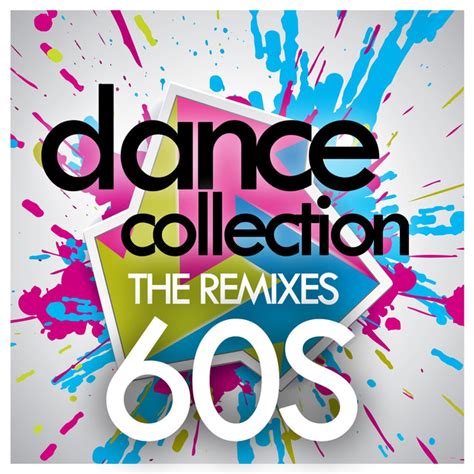 Dance Collection The Remixes 60s By Various Artists On Spotify