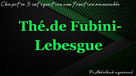 Théorème de Fubini Lebesgue YouTube