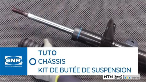 TUTORIEL Démontage et montage d un kit de butée de suspension SNR