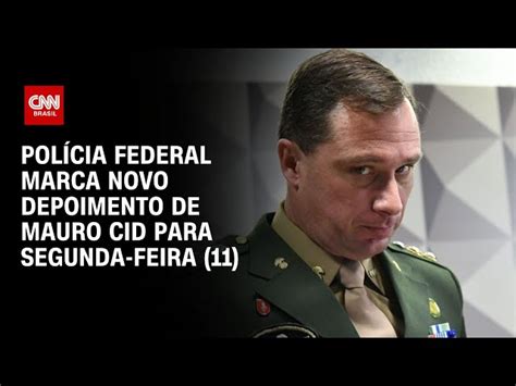 Novo Depoimento De Mauro Cid à Pf Será Em 11 De Março Cnn Brasil