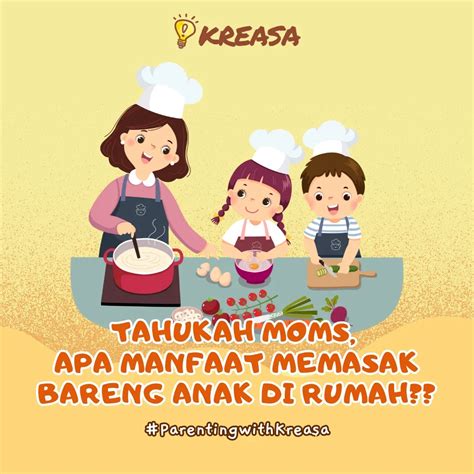 Manfaat Memasak Bareng Anak Di Rumah Kreasa