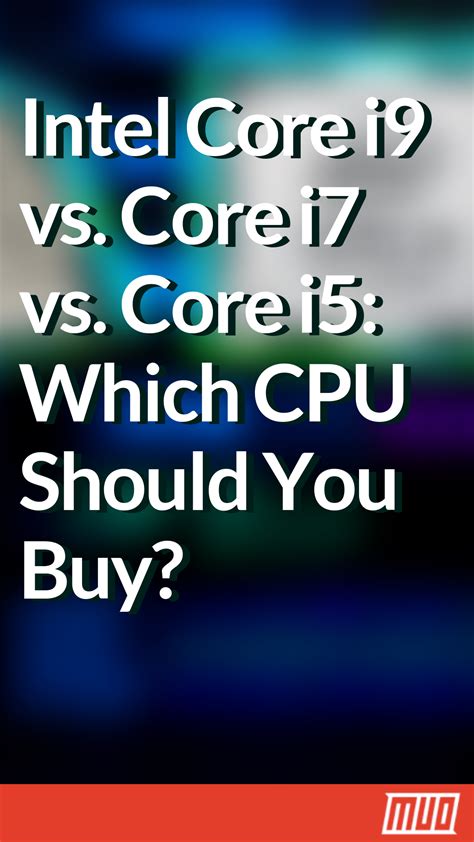 Intel Core I Vs Core I Vs Core I Which Cpu Should You Buy