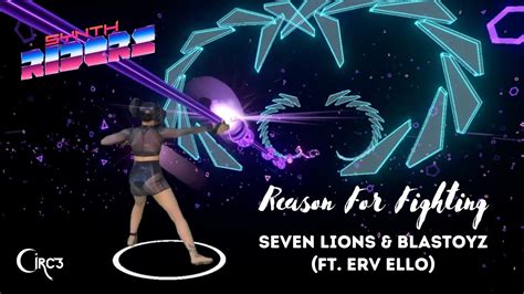 Reason For Fighting Ft Erv Ello Seven Lions Blastoyz Synth