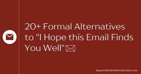 20 Formal Alternatives To I Hope This Email Finds You Well