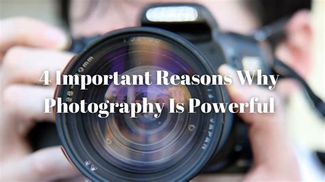 Photography Is Powerful 4 Big Reasons Why Businesses Must Utilize This