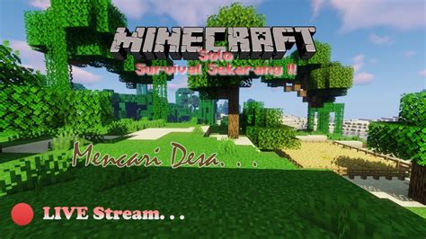 Edisi Kelas Malam Menemukan Desa Minecraft Solo Survival Live