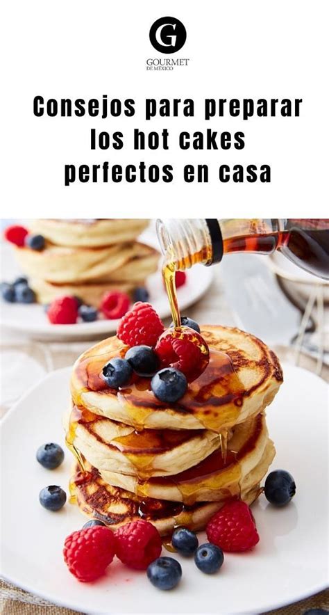 Tips Para Preparar Los Hot Cakes Perfectos En Casa Desayuno Gourmet Desayunos Con Fruta