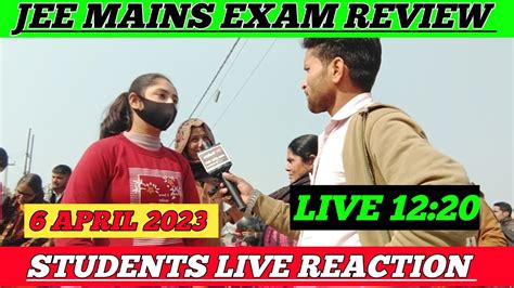 Jee Mains Exam Review Live6 April 2023students Reaction Jeemains