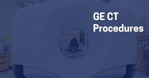 ge ct service manual procedures