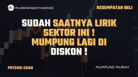 Analisa Saham Hari Ini Sektor Saham Yang Berpotensi Mendapatkan