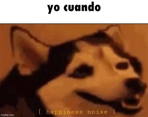 Happines Noise Imgflip