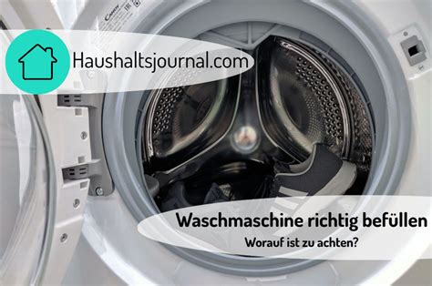 Waschmaschine richtig befüllen Worauf ist zu achten