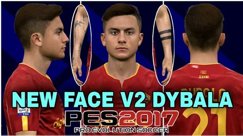 PES 2017 NEW FACE MOD V2 SKIN TATTOO V2 DYBALA YouTube