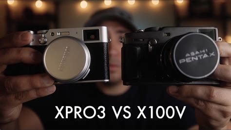 Fuji Xpro3 Vs X100v Choosing Between Two Legendary Cameras Youtube