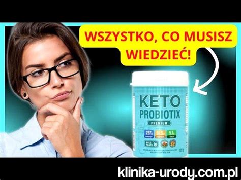 Keto Probiotix Opinie Cena Efekty Sk Ad Recenzja Klinika Urody