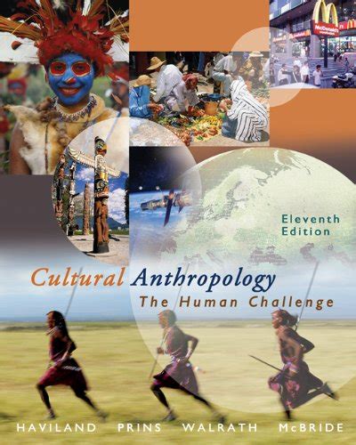 Cultural Anthropology The Human Challenge With Cd Rom And Infotrac