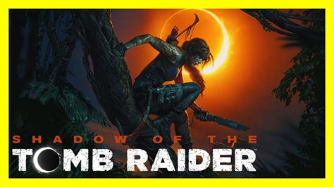 Shadow Of The Tomb Raider Full Game No Commentary Youtube