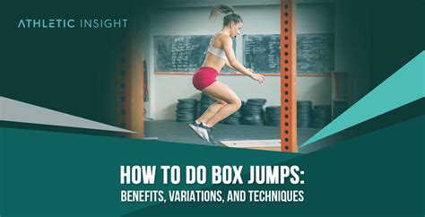 How To Do Box Jumps Benefits Variations And Techniques The Box Jump Exercise Is A Plyometric