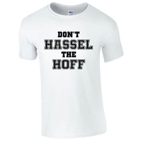 Dont Hassel The Hoff White T Shirt