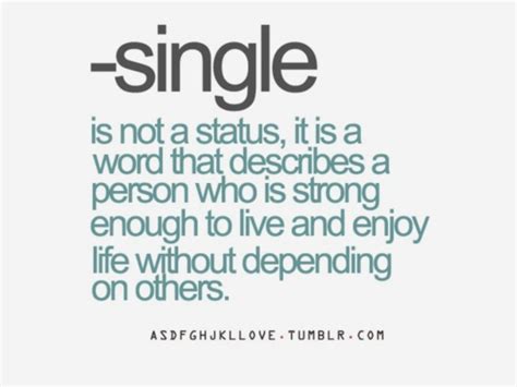 Quotes About Being Single And Happy Happy Being Single Quotes Words