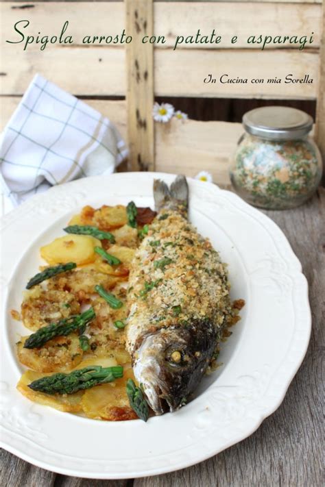 Spigola Arrosto Con Patate E Asparagi In Cucina Con Mia Sorella