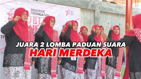 Juara Lomba Paduan Suara Lagu Hari Merdeka Youtube