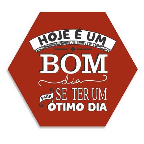 Placa Decorativa Hexagonal Hoje É Um Bom Dia 25x22 Cm Leroy Merlin