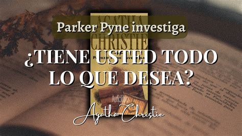 Tiene Usted Todo Lo Que Desea Parker Pyne Investiga Agatha Christie