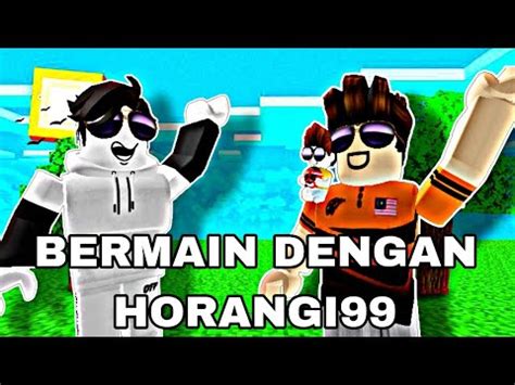 Saya Bermain Game Roblox Bersama Horangi Dan Syakil Saya Main Game