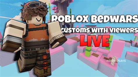 🔴roblox Bedwars Customs With Viewers 🛌🗡️🔴 Youtube