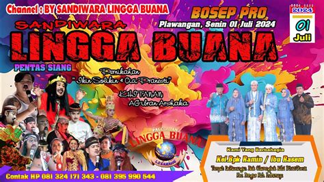 LIVE SANDIWARA LINGGA BUANA Plawangan Senin 01 Juli 2024 SIANG YouTube