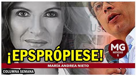 EPSprópiese Columna María Andrea Nieto YouTube