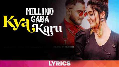 Kya Karu Millind Gaba And Parampara Thakur Lyrical Video T Series Youtube