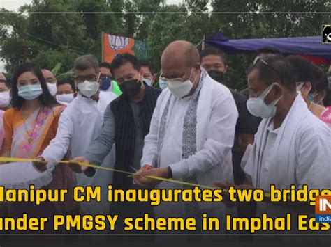 Manipur Cm Inaugurates Two Bridges Under Pmgsy Scheme In Imphal East